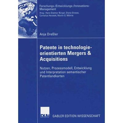 Patente in technologieorientierten Mergers & Acquisitions, Taschenbuch von Anja Geritz-Dressler, Deutscher Universitätsverlag, 978-3-8350-0127-5