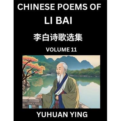 Chinese Poems of Li Bai (Part 11)- Learn Mandarin Chinese Language and Culture by Reading Ancient Poetry, Taschenbuch von Yuhuan Ying, Chinese Poems