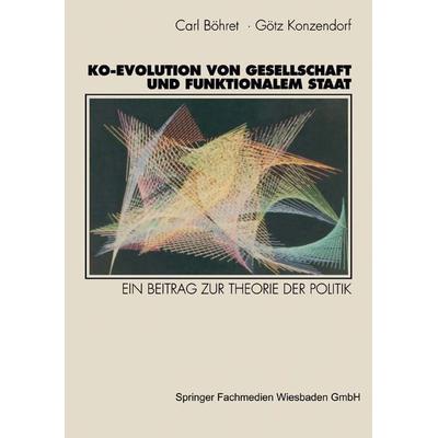 Ko-Evolution von Gesellschaft und funktionalem Staat, Taschenbuch von Carl Böhret,Gottfried Konzendorf, VS Verlag für Sozialwissenschaften,