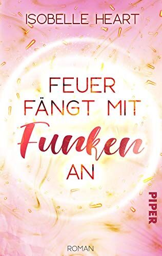 Isobelle Heart - Feuer fängt mit Funken an: Roman. Eine New-Adult-Romance. - Preis vom 14.10.2026 23:07:16 h