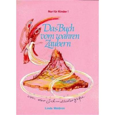 Das Buch vom wahren Zaubern, Taschenbuch von Linda Waldron, Christa Falk Verlag, 978-3-924161-14-9