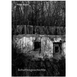 Schattengeschichte - Lichtgeschichte, Sachbücher von Péter Nadas