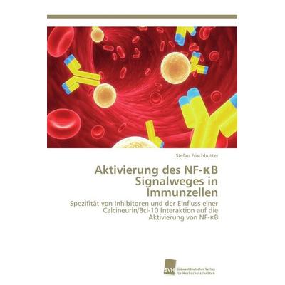 Aktivierung des NF-¿B Signalweges in Immunzellen, Taschenbuch von Stefan Frischbutter, Südwestdeutscher Verlag für Hochschulschriften,