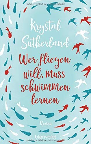 Krystal Sutherland - Wer fliegen will, muss schwimmen lernen: Roman - Preis vom 05.10.2026 03:47:11 h