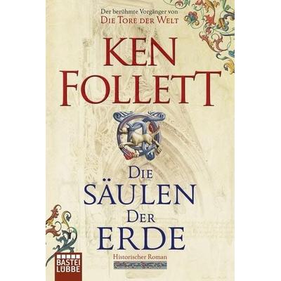 Die Säulen der Erde / Kingsbridge Bd.1, Taschenbuch von Ken Follett, Bastei Lübbe