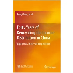 Forty Years of Renovating the Income Distribution in China, Fachbücher von Heng Quan