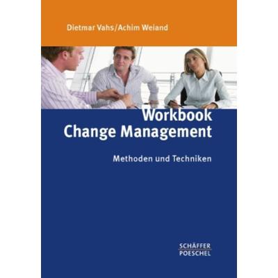 Workbook Change Management, Gebundene Ausgabe von Achim Weiand,Dietmar Vahs, Schäffer-Poeschel, 978-3-7910-2860-6