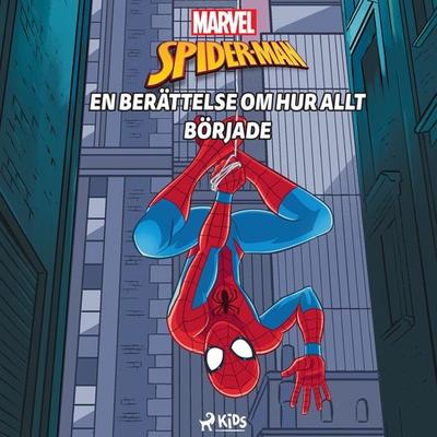 Spider-Man - En berättelse om hur allt började - Marvel, Audio, 9788728214992