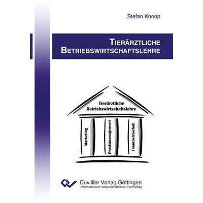 Tierärztliche Betriebswirtschaftslehre, Taschenbuch von Stefan Knoop, Cuvillier Verlag, 978-3-86955-960-5