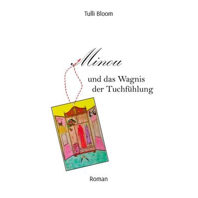 Minou und das Wagnis der Tuchfühlung, Taschenbuch von Tulli Bloom, BoD – Books on Demand, 978-3-7519-7733-3