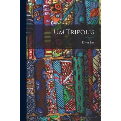 Um Tripolis, Taschenbuch von Paa Enver, Tradd Street Press, 978-1-01-749140-1