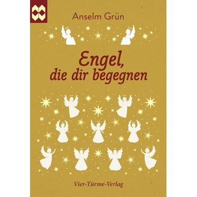 Engel, die dir begegnen, Taschenbuch von Anselm Grün, Vier Türme, 978-3-7365-0410-3