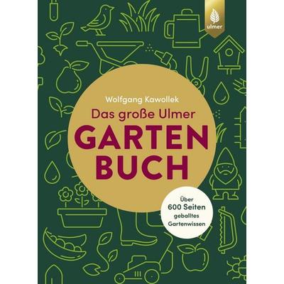 Das große Ulmer Gartenbuch. Über 600 Seiten geballtes Gartenwissen, Gebundene Ausgabe von Wolfgang Kawollek, Verlag Eugen Ulmer, 978-3-8186-1288-7