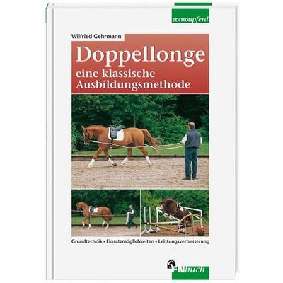Doppellonge - eine klassische Ausbildungsmethode, Gebundene Ausgabe von Wilfried Gehrmann, Fn Verlag