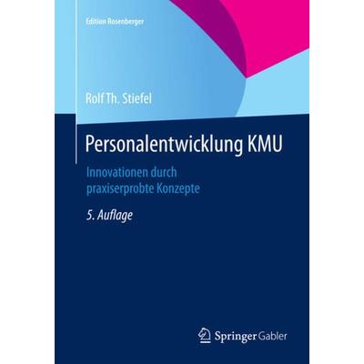 Personalentwicklung KMU, Taschenbuch von Rolf Th. Stiefel, Springer Fachmedien Wiesbaden GmbH, 978-3-658-07925-3