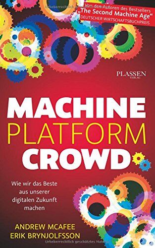 Andrew McAfee - Machine, Platform, Crowd: Wie wir das Beste aus unserer digitalen Zukunft machen - Preis vom 07.10.2026 11:45:10 h