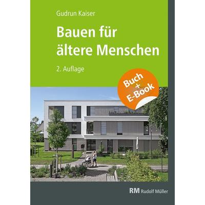 Bauen für ältere Menschen - mit E-Book (PDF), Set von Gudrun Kaiser, RM Rudolf Müller Medien GmbH & Co. KG, 978-3-481-04351-3