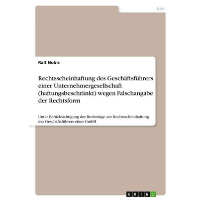 Rechtsscheinhaftung des Geschäftsführers einer Unternehmergesellschaft (haftungsbeschränkt) wegen Falschangabe der Rechtsform, Taschenbuch von Ralf