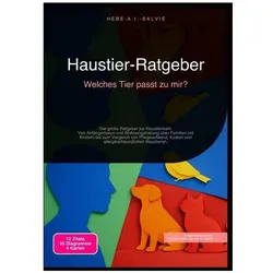 Haustier-Ratgeber: Welches Tier passt zu mir?, Ratgeber von Hebe A.I. Salvie