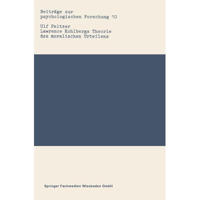 Lawrence Kohlbergs Theorie des moralischen Urteilens, Taschenbuch von Ulf Peltzer, VS Verlag für Sozialwissenschaften, 978-3-531-11834-5