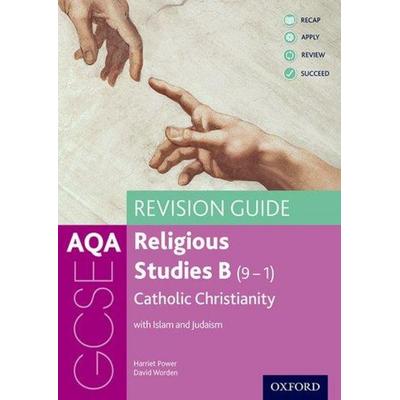 AQA GCSE Religious Studies B: Catholic Christianity with Islam and Judaism Revision Guide, Taschenbuch von David Worden,Harriet Power, Oxford