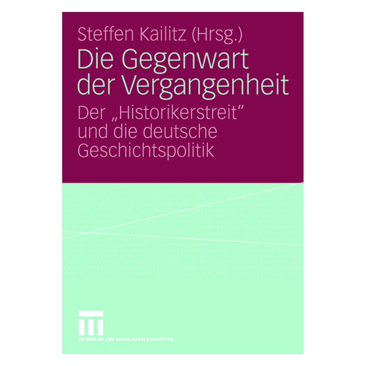 VS Die Gegenwart der Vergangenheit (Deutsch, Softcover, Steffen Kailitz) (55192323)