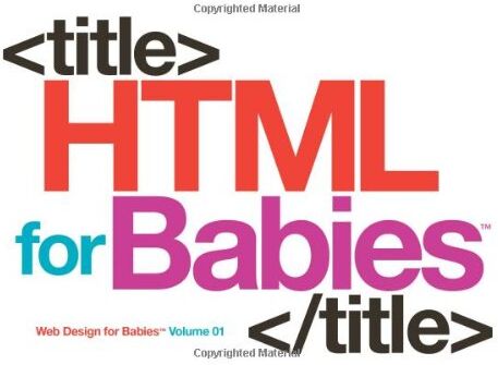 Vanden-heuvel, John C., Sr. - HTML for Babies (Web Design for Babies) - Preis vom 09.10.2026 07:28:09 h