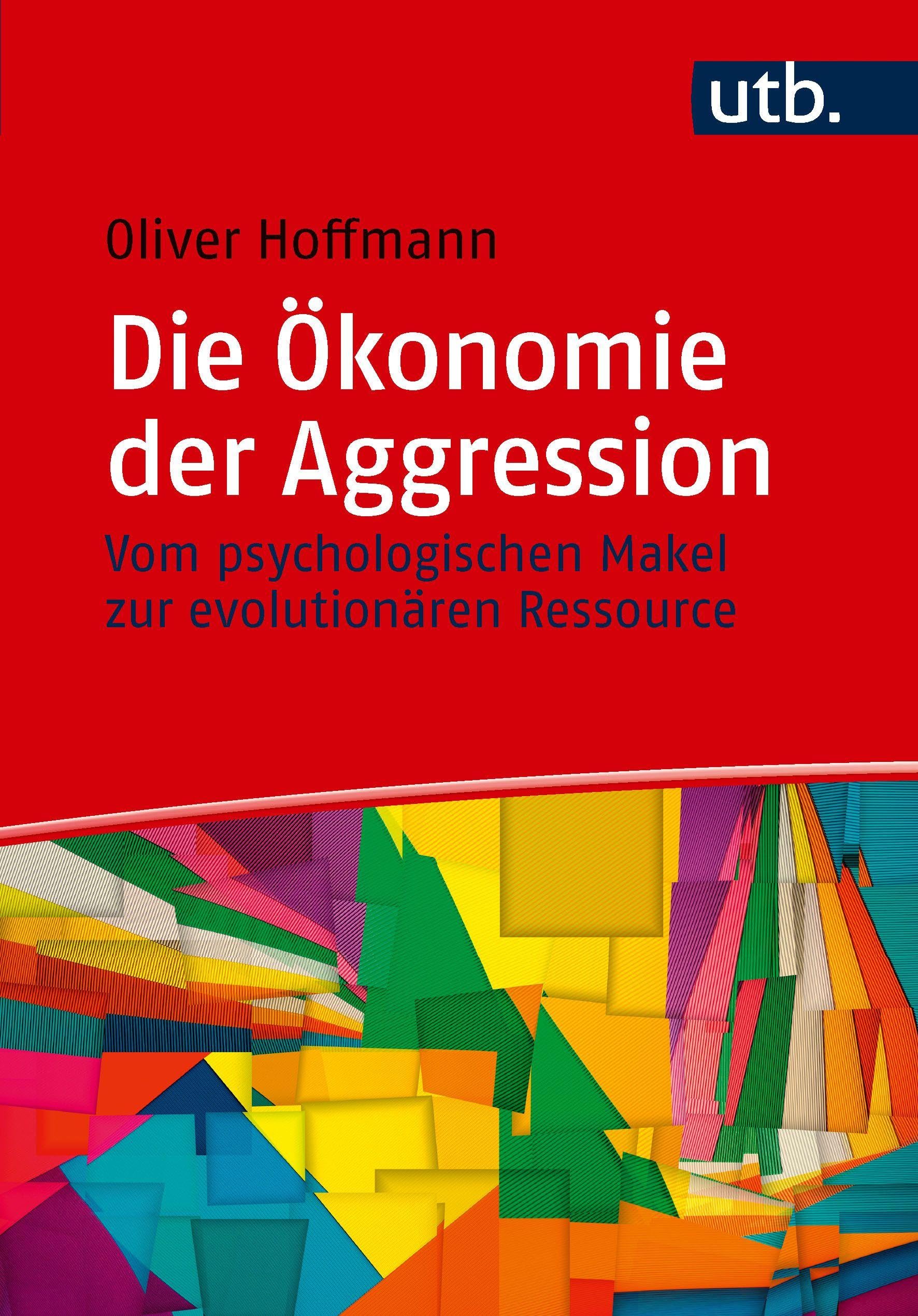 Oliver Hoffmann - Die Ökonomie der Aggression: Vom psychologischen Makel zur evolutionären Ressource - Preis vom 09.10.2026 07:28:09 h