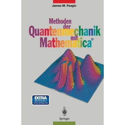Methoden der Quantenmechanik mit Mathematica®, Taschenbuch von James M. Feagin, Springer Berlin, 978-3-662-08704-6