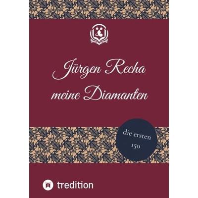 meine Diamanten, Taschenbuch von Jürgen Recha, Tredition, 978-3-384-11849-3