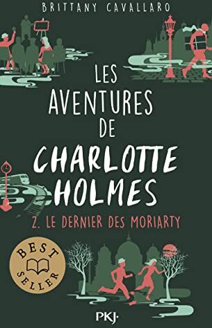 Brittany Cavallaro - Les aventures de Charlotte Holmes. Vol. 2. Le dernier des Moriarty - Preis vom 09.10.2026 07:28:09 h
