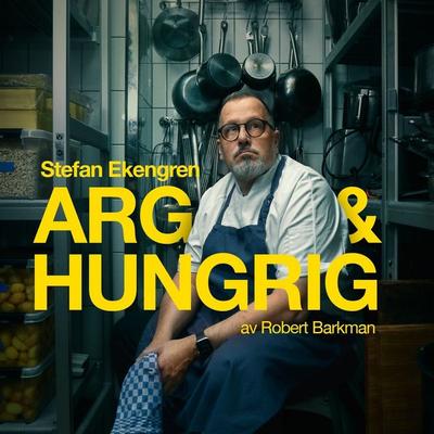 Arg & hungrig - Stefan Ekengren, Audio, 9789180897990