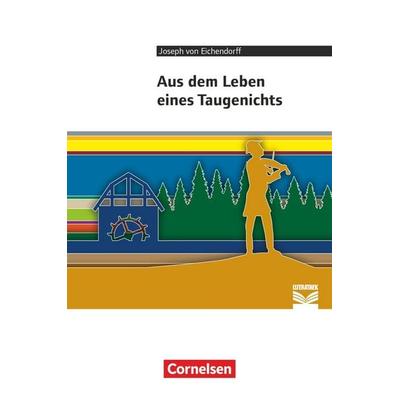 Mayerhofer, T: Aus dem Leben eines Taugenichts, Taschenbuch von Joseph Eichendorff,Thomas Mayerhofer,Daniela A. Frickel, Cornelsen Verlag