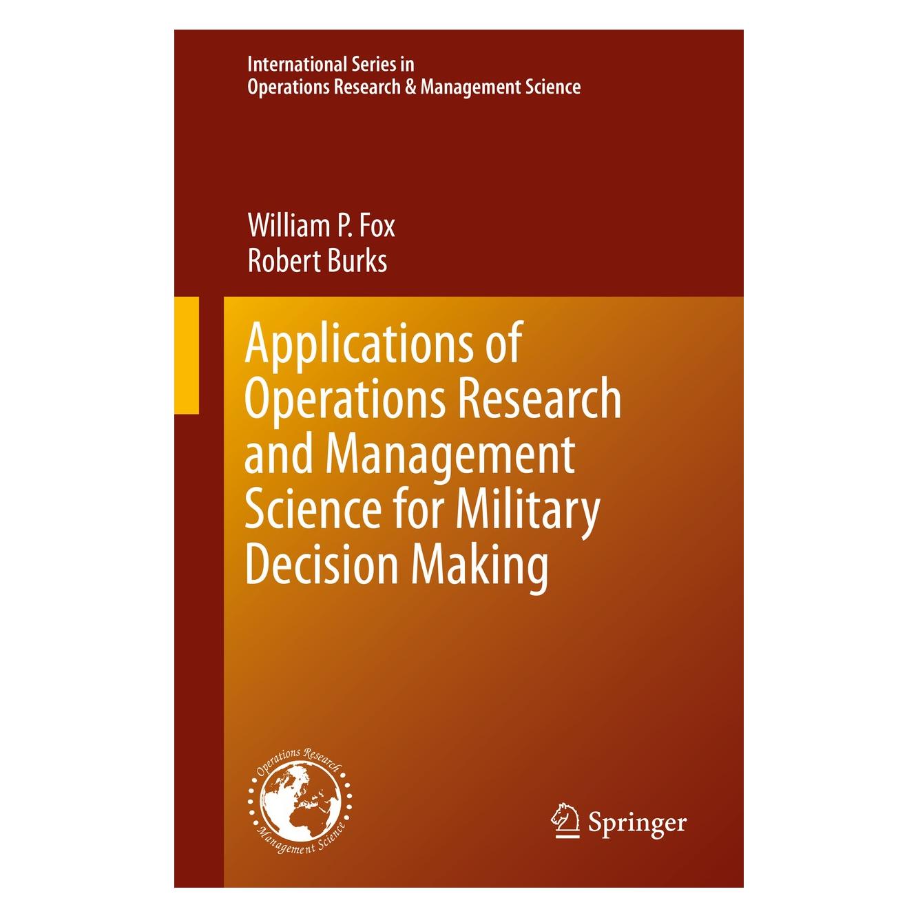 Springer Applications of Operations Research and Management Science for Military Decision Making (Englisch, Hardcover, Robert Burks, William P. Fox) (9783030205683)