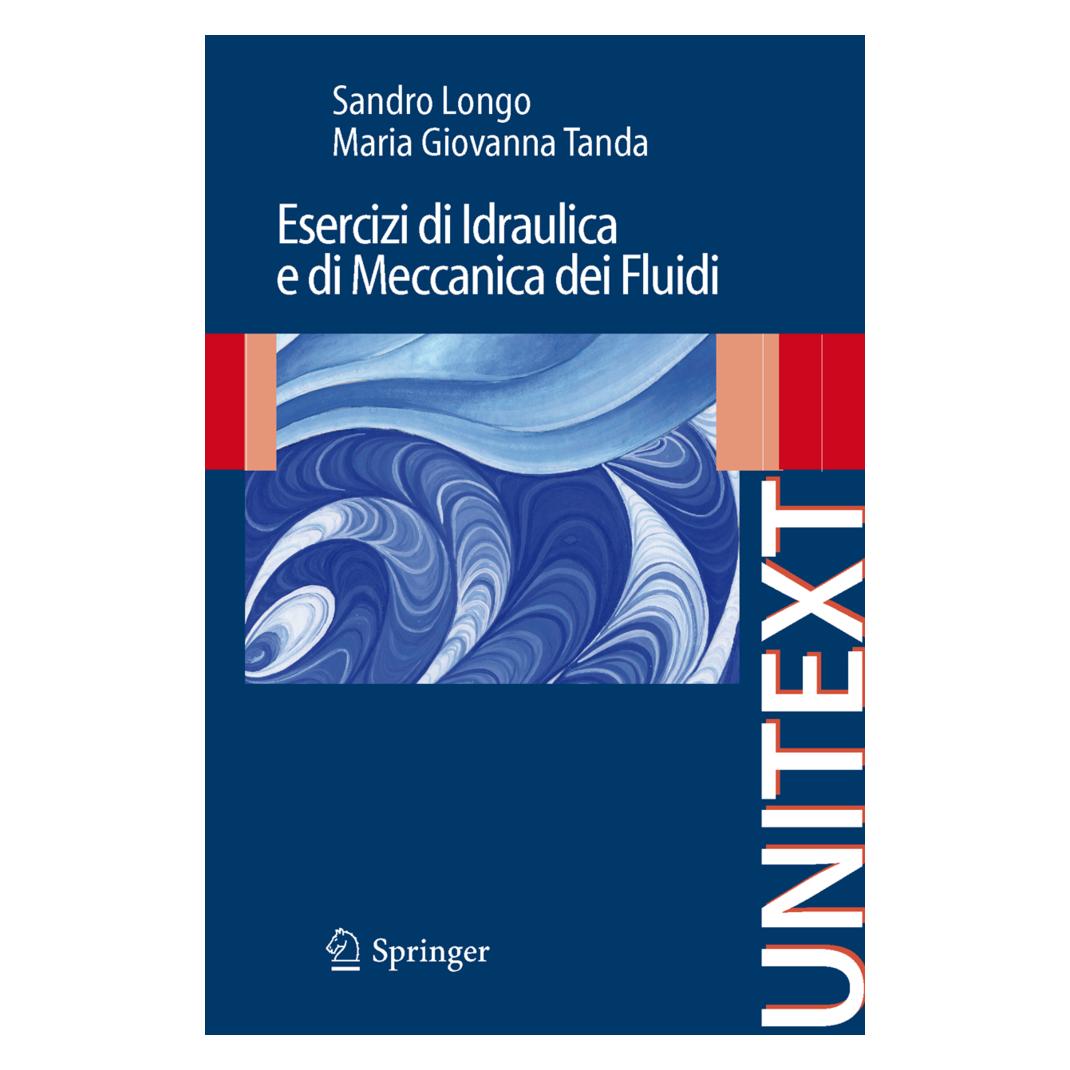 Springer Esercizi di Idraulica e di Meccanica dei Fluidi (Italienisch, Maria Giovanna Tanda, Sandro Longo) (55389732)