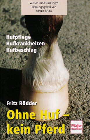 Fritz Rödder - Ohne Huf - kein Pferd: Hufpflege - Hufbeschlag - Hufkrankheiten - Preis vom 09.10.2026 07:28:09 h