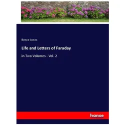 Life and Letters of Faraday, Belletristik von Bence Jones