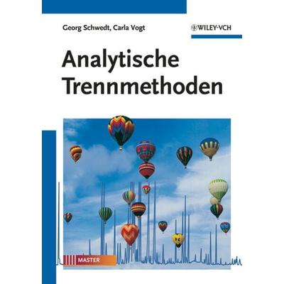 Analytische Trennmethoden, Taschenbuch von Georg Schwedt,Carla Vogt, Wiley-VCH, 978-3-527-32494-1