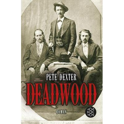 Deadwood, Taschenbuch von Pete Dexter, Fischer Taschenbuch Verlag