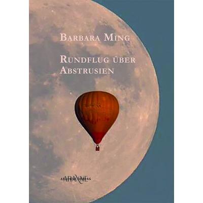 Rundflug über Abstrusien, Taschenbuch von Barbara Ming, Arachne, 978-3-9824506-0-5