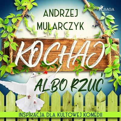 Kochaj albo rzuć - Andrzej Mularczyk, Audio, 9788726878752