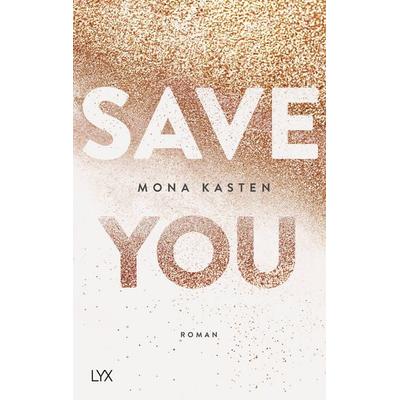 Save You, Taschenbuch von Mona Kasten, LYX, 978-3-7363-0624-0