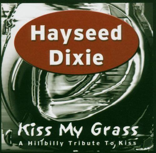Hayseed Dixie - Kiss My Grass/a Hillbilly... - Preis vom 13.10.2026 11:25:28 h