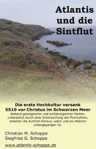 Christian Schoppe - Atlantis und die Sintflut: Die erste Hochkultur versank 5510 vor Christus im Schwarzen Meer - Preis vom 14.10.2026 23:07:16 h