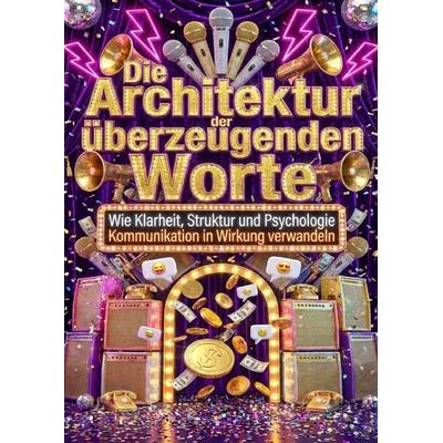 Die Architektur der überzeugenden Worte, Taschenbuch von Nele Krause, Epubli, 978-3-565-18081-3