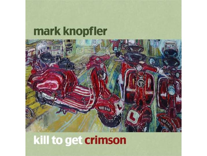 Mark Knopfler - Kill To Get Crimson