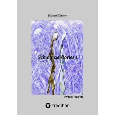 Schmunzelstories 2, Gebundene Ausgabe von Miriam Hinders, Tredition, 978-3-347-74103-4