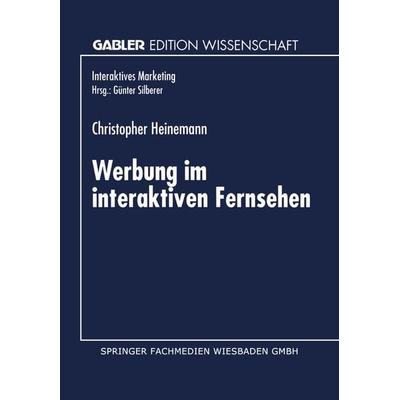 Werbung im interaktiven Fernsehen, Taschenbuch von Christopher Heinemann, Deutscher Universitätsverlag, 978-3-8244-6620-7