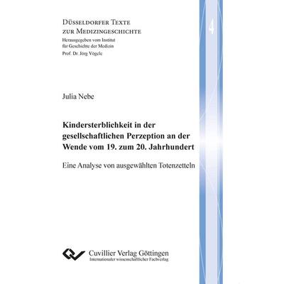 Kindersterblichkeit in der gesellschaftlichen Perzeption an der Wende vom 19. zum 20. Jahrhundert (Band 4). Eine Analyse von ausgewählten