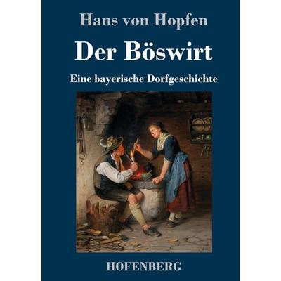 Der Böswirt, Gebundene Ausgabe von Hans Hopfen, BoD - Books on Demand, 978-3-7437-4071-6